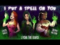 I Put A Spell On You - Hocus Pocus cover | Featuring Lydia the Bard, @chloebreez, @TajFaerie