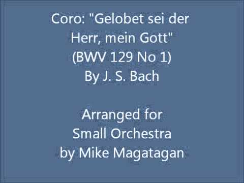 Coro: "Gelobet Sei Der Herr, Mein Gott" (BWV 129 No 1) For Small Orchestra