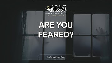 Are you feared Abu Suhailah 