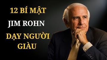 12 Bí Mật Jim Rohn Dạy Người Giàu Tạo Nên Sự Khác Biệt