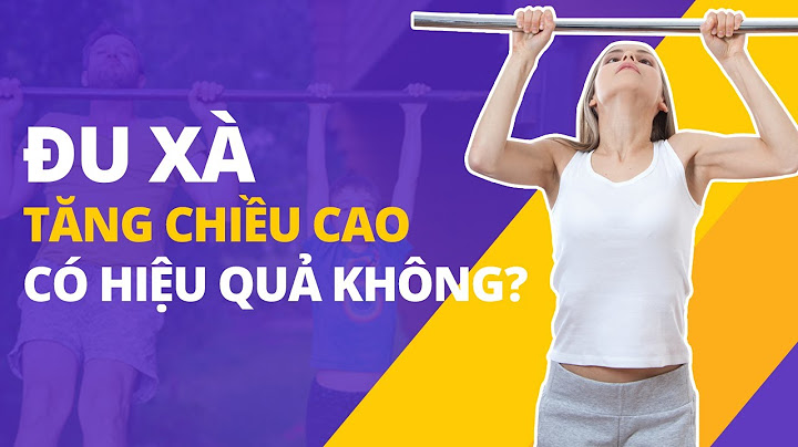 Cách tập xà đơn để tăng chiều cao