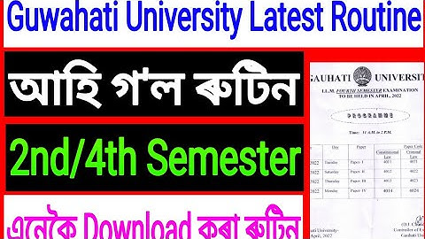 Guwahati University Latest Routine 2nd/4th semester today New Routine