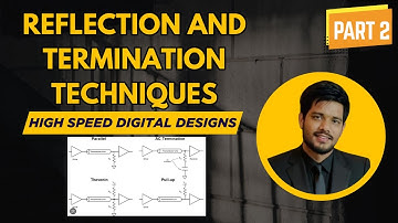 Part 2: Reflections & Termination techniques | High Speed Digital Designs
