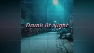 JayeL - Drunk At Night