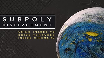 Cinema 4d Tutorial - Using Images and Subpoly Displacement to Texture Objects