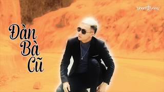 Đàn Bà Cũ - Phạm Trưởng Official Video Lyric