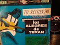 LOS ALEGRES DE TERAN: Tu Recuerdo; Amor Del Alma; Tierra Mala; El Perdido