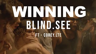 'Winning' - BLIND.SEE (ft-CoreyLte) [Official Music Video]