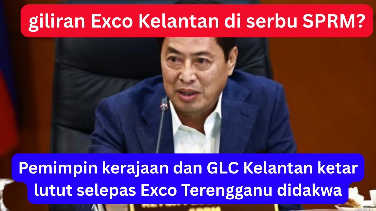 Pemimpin kerajaan dan GLC Kelantan ketar lutut selepas Exco Terengganu didakwa