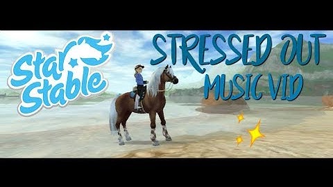 Stressed Out || Music Video || Star Stable Online