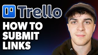 How to Submit Links in Trello Cards [2025 Full Guide]