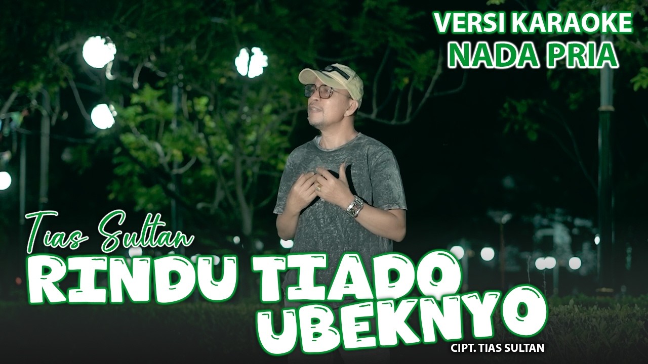 KARAOKE RINDU TIADO UBEKNYO - TIAS SULTAN (NADA PRIA)