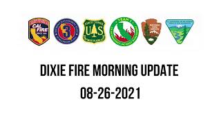 CALFIRE DIXIE FIRE MORNING UPDATE 08-26-2021
