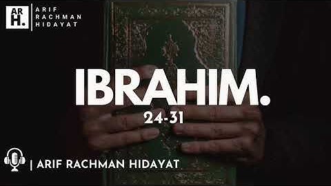 سورة إبراهيم ٢٤-٣١ | Surah Ibrahim 24-31 | Murottal Surat Ibrahim 24-31 | Arif Rachman