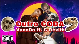 Outro CODA ( Vanda ft G-Devith) NOW SONG 2022