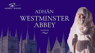 Westminster Abbey - The Call to Prayer - Hassen Rasool