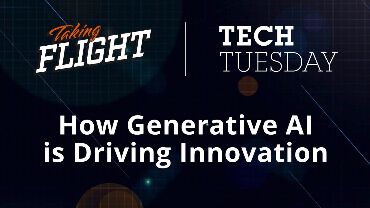 Taking Flight/Tech Tuesday: How Generative AI is Driving Innovation | Full Sail University