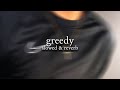 tate mcrae - greedy (slowed & reverb) // lyrics