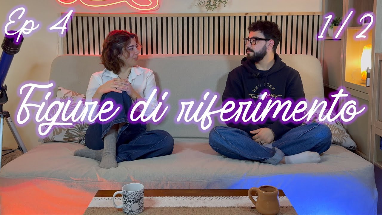 Ep. 4 l Figure di riferimento (Parte 1/2)