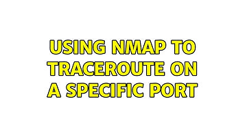 Using nmap to traceroute on a specific port (3 Solutions!!)