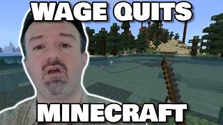 DARK SYDE PHIL WAGE QUITS MINECRAFT!