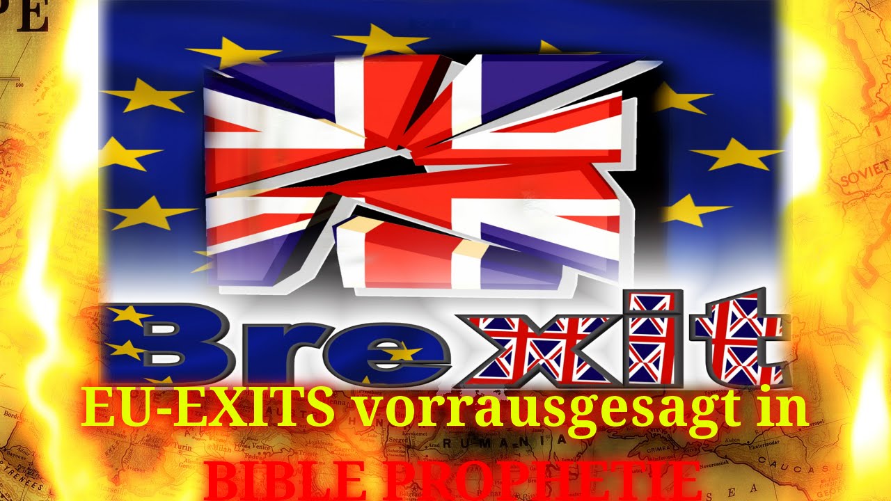 Britannien entschied sich die EU zu verlassen GETEILTE WELT PROPHETIE.