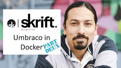 Skrift : Umbraco in Docker Part Deux