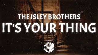 The Isley Brothers - IT'S YOUR THING (Lyrics)