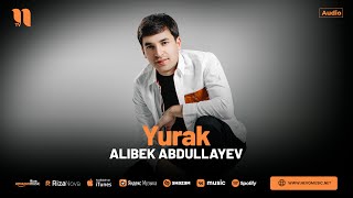 Алибек Абдуллаев - Юрак (Аудио 2024)