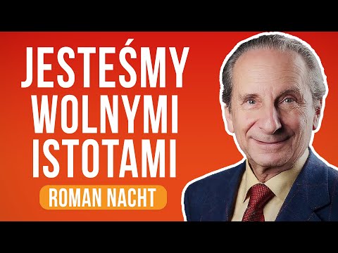 Jesteśmy Wolnymi Istotami - Roman Nacht [ep.163]