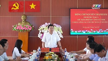 Xã Tân Tập: Thường trực Tỉnh ủy làm việc với Đảng ủy xã | TayNinhTV