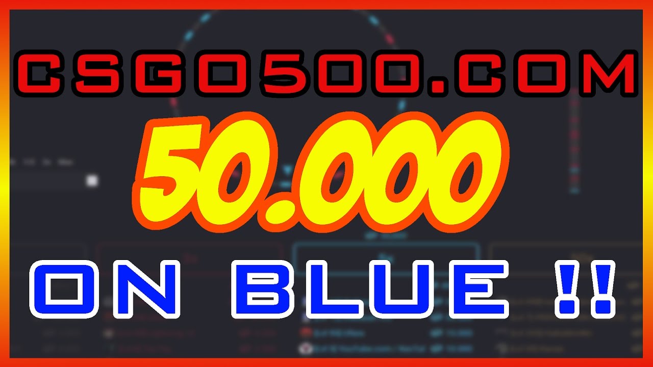 CSGO500.com ➤ 50.000 COINS AUF BLAU (x5) 😫🤑😫 GAMBLEN ! [GERMAN]