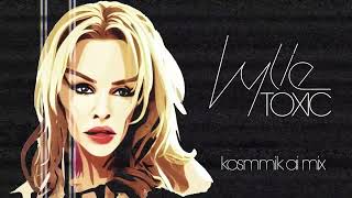 Kylie Minogue - Toxic [Kosmmik AI Mix]