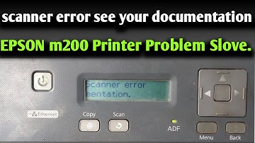 Epson M200 Scanner Error - See Your Documentation For Solutions!