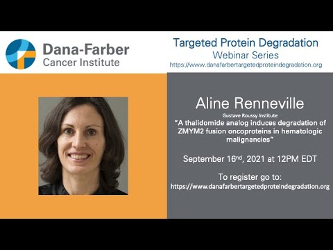 Aline Renneville - Dana-Farber Targeted Degradation Webinar Series