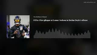 OTAs: First glimpse at Lamar Jackson in Declan Doyle's offense
