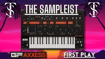 The Sampleist - AXXESS by Gforce Software - First Play