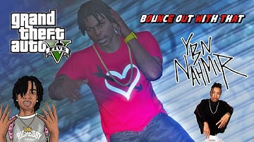 YBN Nahmir "Bounce Out With That" (GTA 5 - Official Music Video)
