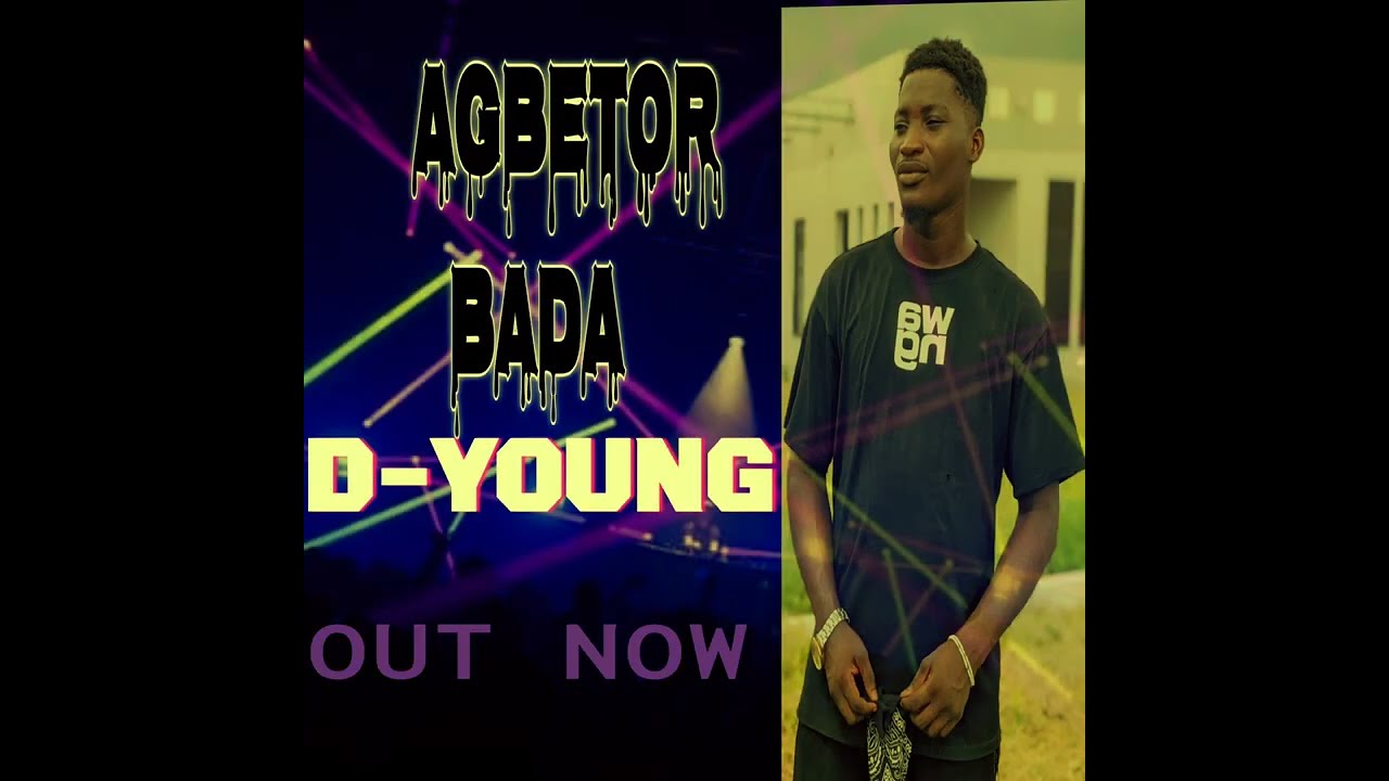 D-YOUNG - AGBETOR BADA (visualiser)