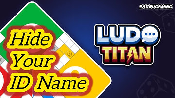 How to Hide Your ID Name in Ludo Titan