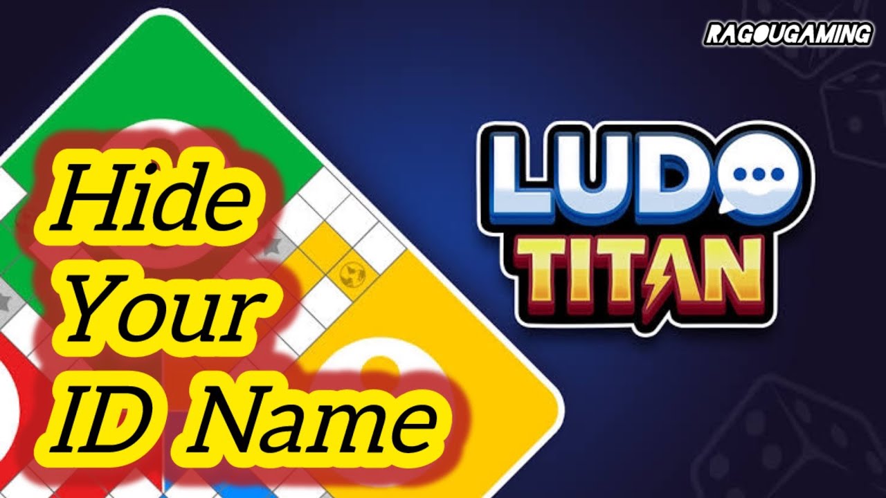 How to Hide Your ID Name in Ludo Titan