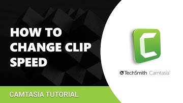 Camtasia Tutorial: How To Change Clip Speed