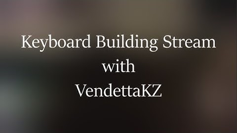 YMDK 96 Keyboard Building Stream with Kristen2