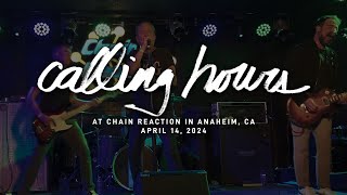 Calling Hours @ Chain Reaction in Anaheim, CA 4-14-2024 [FULL SET]