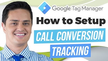 How to Setup Phone Call Conversion Tracking in Google Ads Using Google Tag Manager