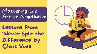 Mastering The Art Of Negotiation Lessons From Never Split The Difference By Chris Voss