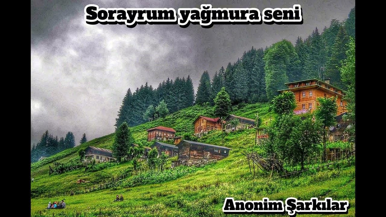 Anonim Şarkılar - Sorayrum yağmura seni
