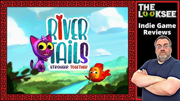 River Tails: Stronger Together | The LookSee | First Look Series