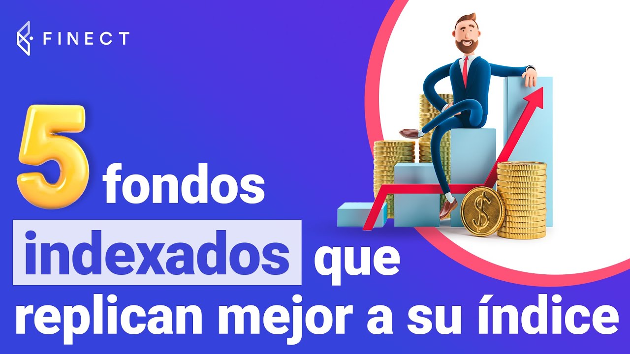 Los 5 FONDOS INDEXADOS que mejor replican su ÍNDICE 📈 Finect Reviews