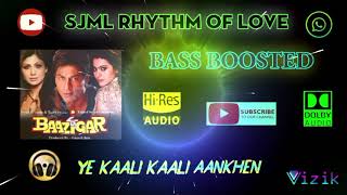 Ye Kaali Kaali Aankhen - Baazigar - Anu Malik - Bass Boosted - Hi Res Audio Song